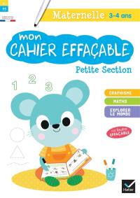 Mon cahier effaçable : petite section, maternelle 3-4 ans : graphisme, maths, explorer le monde