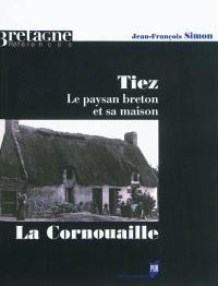 Tiez, le paysan breton et sa maison. Vol. 2. La Cornouaille