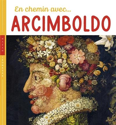 En chemin avec... Arcimboldo