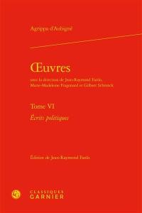 Oeuvres. Vol. 6. Ecrits politiques