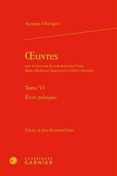 Oeuvres. Vol. 6. Ecrits politiques