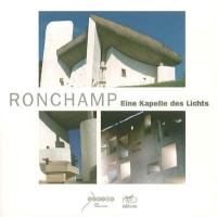 Ronchamp : eine Kapelle des Lichts