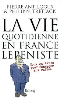 La vie quotidienne en France lepéniste : tous les trucs pour échapper aux rafles