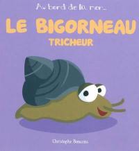 Le bigorneau tricheur