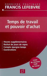 Temps de travail et pouvoir d'achat : heures supplémentaires, rachat de jours de repos, compte épargne-temps, exonérations