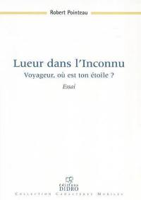 Lueur dans l'inconnu : voyageur, où est ton étoile ?