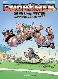 Les rugbymen. Vol. 1. On va leur mettre les poings sur les yeux !