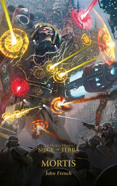 Siege of Terra : the Horus heresy. Vol. 5. Mortis