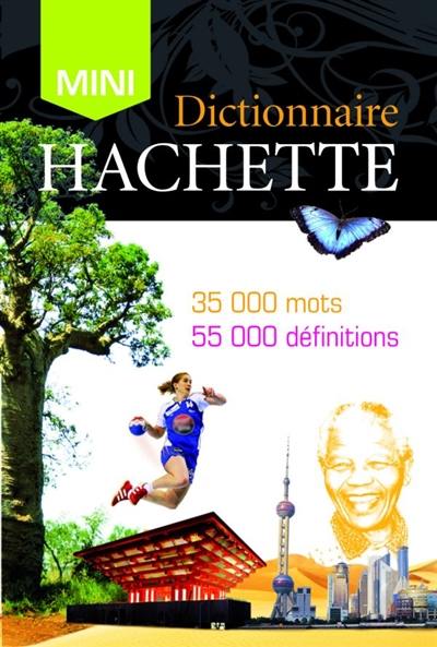 Dictionnaire Hachette de la langue française mini : 35.000 mots, 55.000 définitions