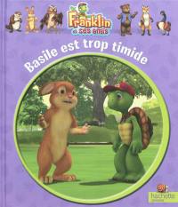 Franklin et ses amis. Basile est trop timide