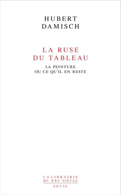 La ruse du tableau : la peinture ou ce qu'il en reste