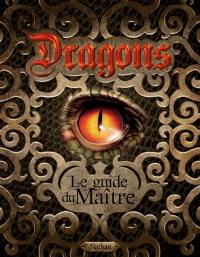 Dragons : le guide du maître