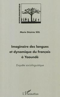 Imaginaire des langues et dynamique du français à Yaoundé : enquête sociolinguistique