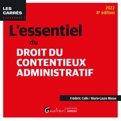 L'essentiel du droit du contentieux administratif : 2022