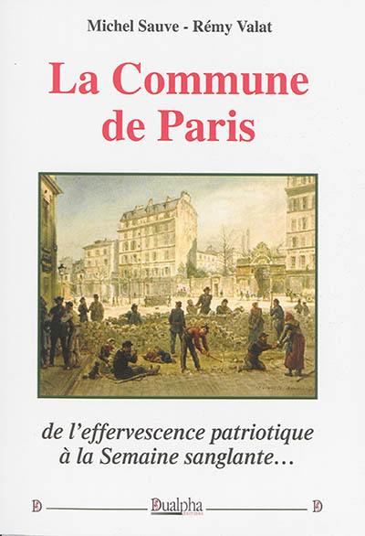 La Commune de Paris : de l'effervescence patriotique à la Semaine sanglante