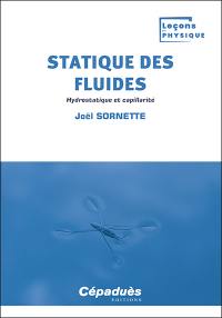 Statique des fluides : hydrostatique et capillarité