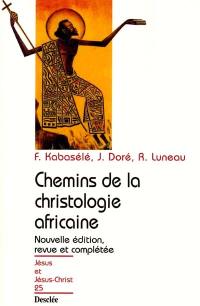 Chemins de la christologie africaine