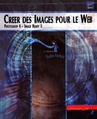 Créer des images pour le Web : Photoshop 6, Image Ready 3