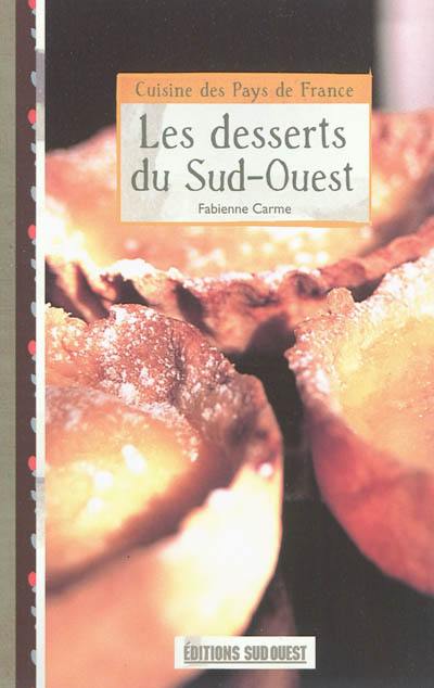 Les desserts du Sud-Ouest Les desserts du Sud-Ouest