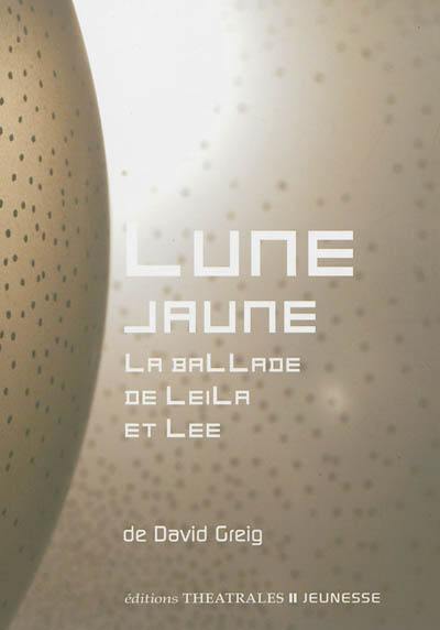 Lune jaune : la ballade de Leila et Lee