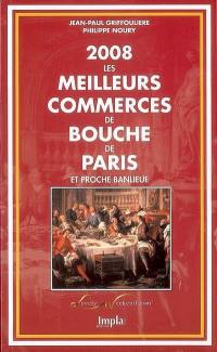 Les meilleurs commerces de bouche de Paris et proche banlieue 2008