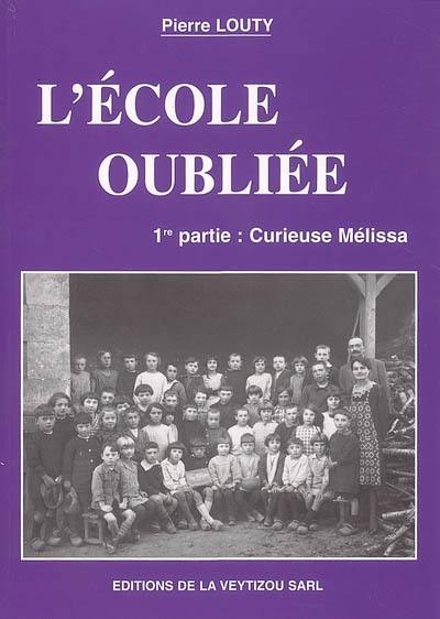 L'école oubliée. Vol. 1. Curieuse Mélissa