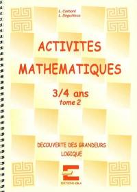 Activités mathématiques, 3-4 ans. Vol. 2. Découverte des grandeurs, logique