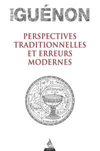 Perspectives traditionnelles et erreurs modernes