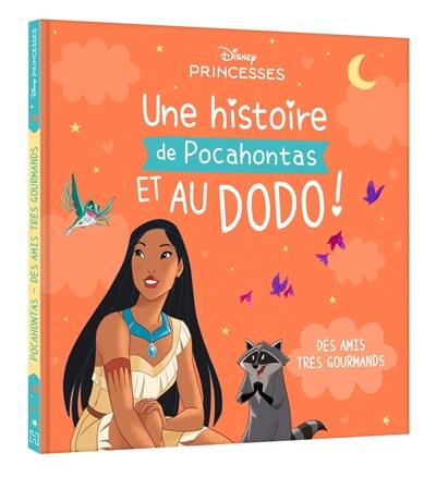 Une histoire de Pocahontas et au dodo ! : des amis très gourmands