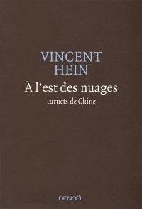 A l'est des nuages : carnets de Chine