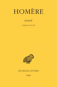 Iliade. Vol. 2. Chants VII-XII