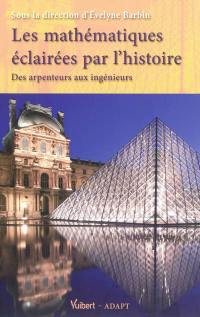 Les mathématiques éclairées par l'histoire : des arpenteurs aux ingénieurs