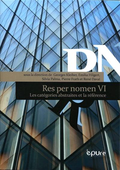 Res per nomen. Vol. 6. Les catégories abstraites et la référence