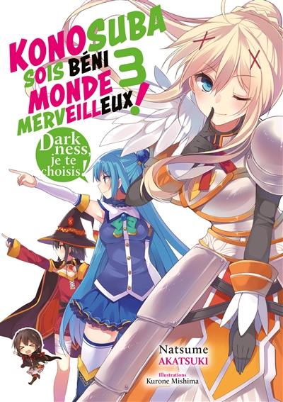 Konosuba : sois béni monde merveilleux !. Vol. 3. Darkness, je te choisis !