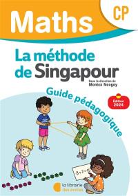 Maths, la méthode de Singapour, CP : guide pédagogique