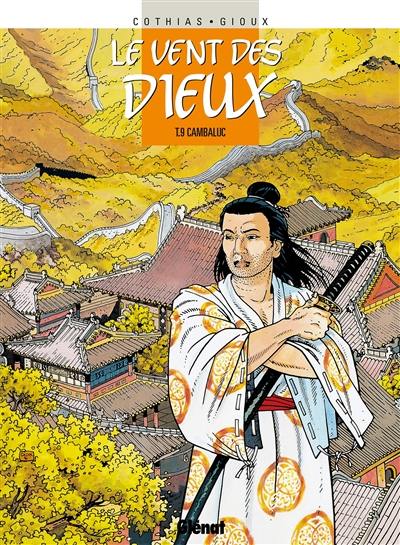 Le vent des dieux. Vol. 9. Cambaluc