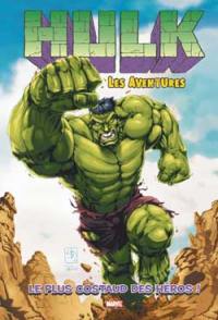 Hulk : les aventures. Vol. 1. Le plus costaud des héros !