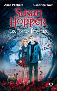 Susan Hopper. Vol. 2. Les forces fantômes