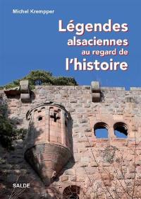 Légendes alsaciennes au regard de l'histoire