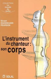 L'instrument du chanteur : son corps