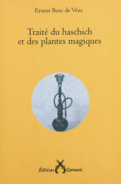 Traité du haschich et des plantes magiques