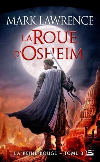 La reine rouge. Vol. 3. La roue d'Osheim