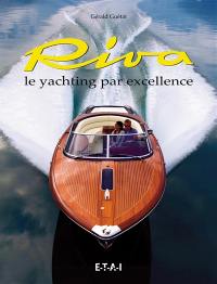 Riva : le yachting par excellence