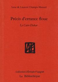 Précis d'errance floue : Le Caire-Dakar