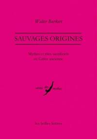 Sauvages origines : mythes et rites sacrificiels en Grèce ancienne