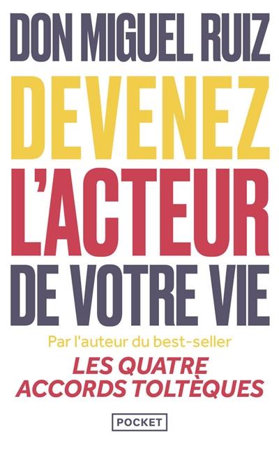 Devenez l'acteur de votre vie : comment vivre une vie authentique