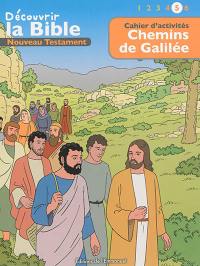 Découvrir la Bible : Nouveau Testament. Vol. 5. Chemins de Galilée : cahier d'activités