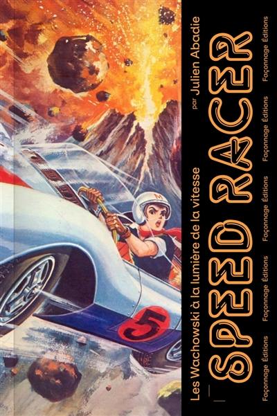 Speed racer : les Wachowski à la lumière de la vitesse