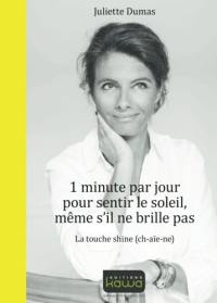 1 minute par jour pour sentir le soleil, même s'il ne brille pas : la touche shine (ch-aïe-ne)