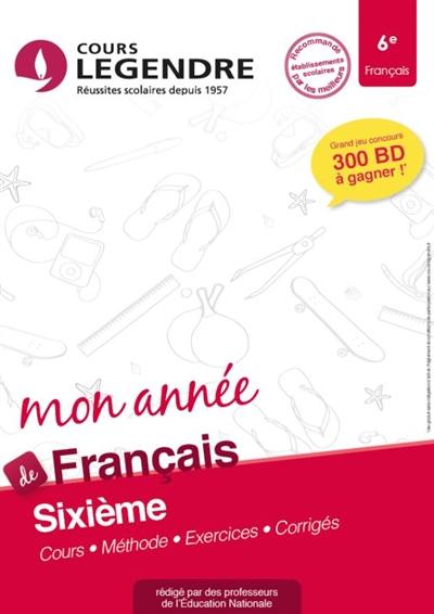 Mon année de français 6e : cours, méthode, exercices, corrigés